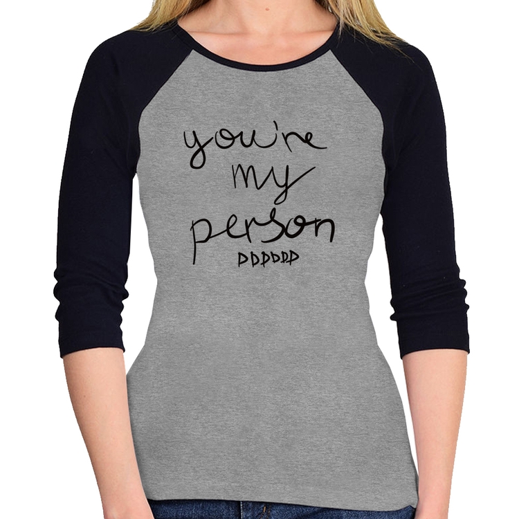 Baby Look Raglan You're my person frase Manga 3/4 - Cinza/Preto