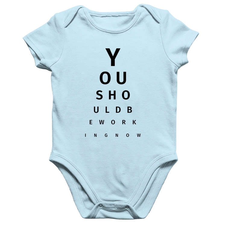 Body Bebê Algodão You should be working now - Azul Bebê