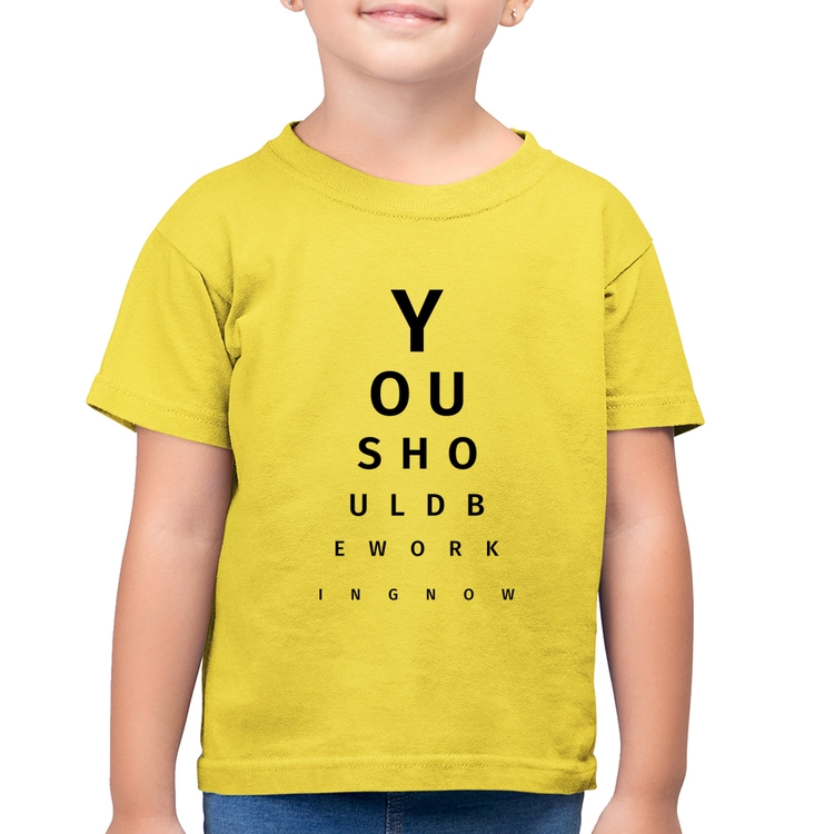 Camiseta Algodão Infantil You should be working now - Amarelo Canário