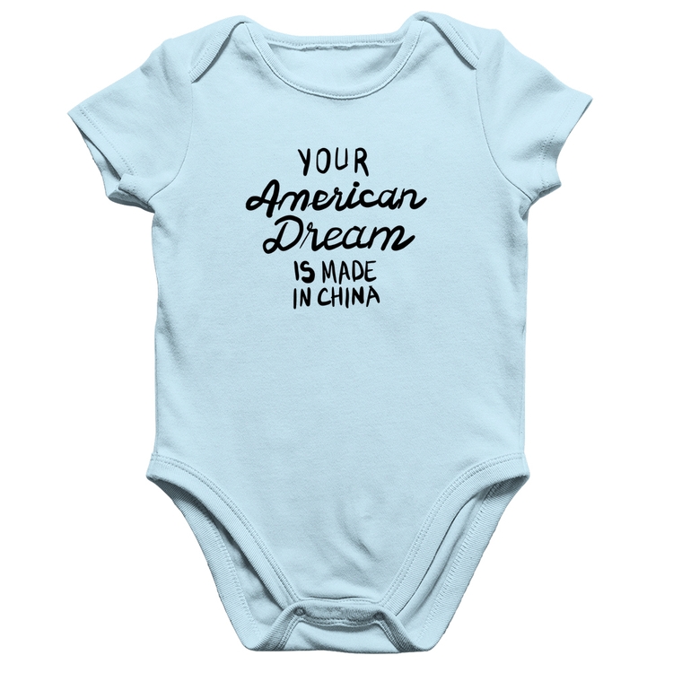 Body Bebê Algodão Your american dream is made in china - Azul Bebê