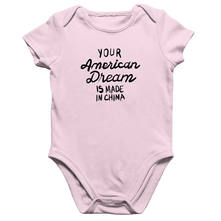 Body Bebê Algodão Your american dream is made in china - Rosa Bebê