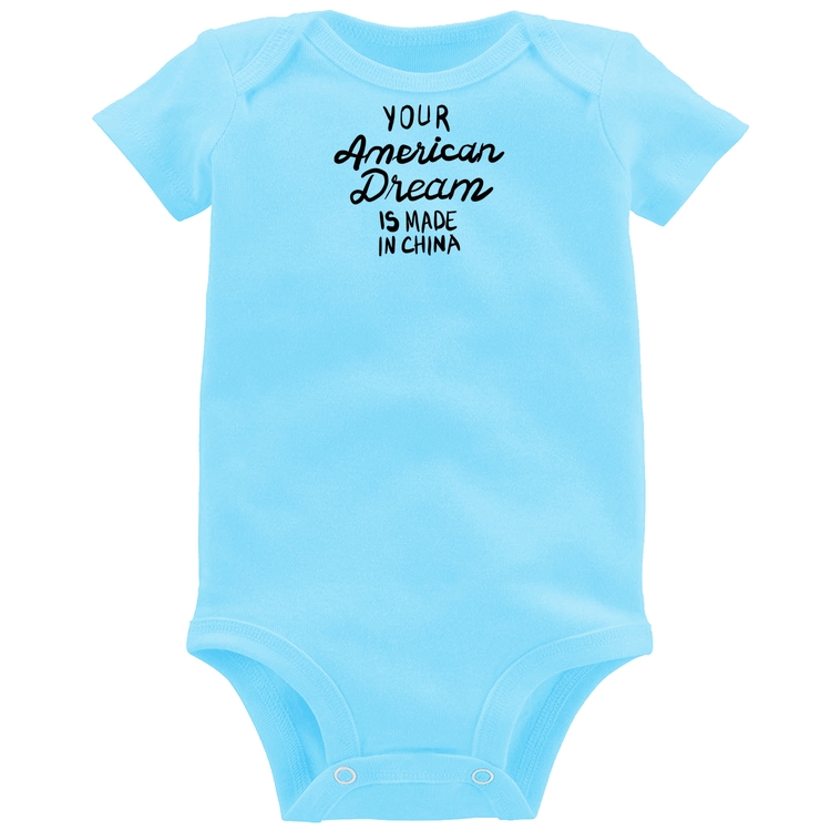 Body Bebê Your american dream is made in china - Azul Bebê