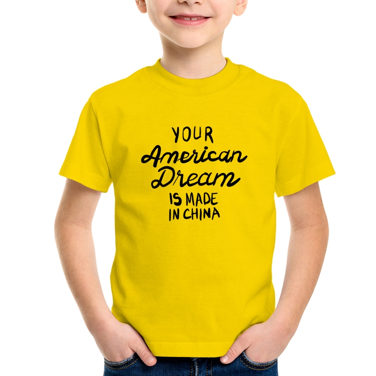 Camiseta Infantil Your american dream is made in china - Amarela