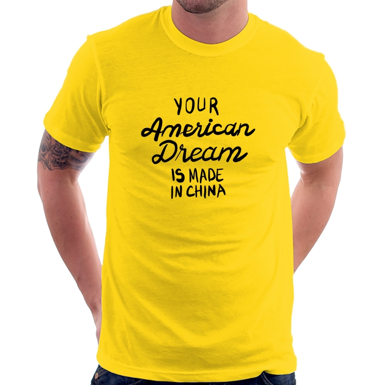 Camiseta Your american dream is made in china - Amarela